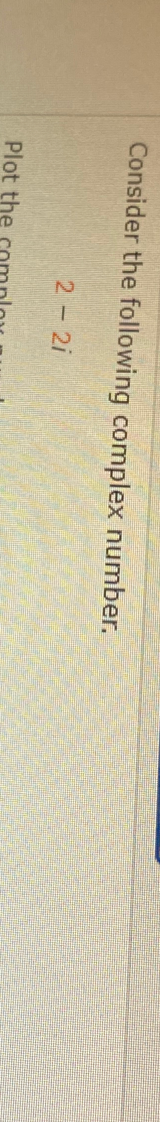 Solved Consider The Following Complex Number I Chegg