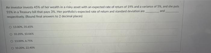 Solved An Investor Invests Of Her Wealth In A Risky Chegg