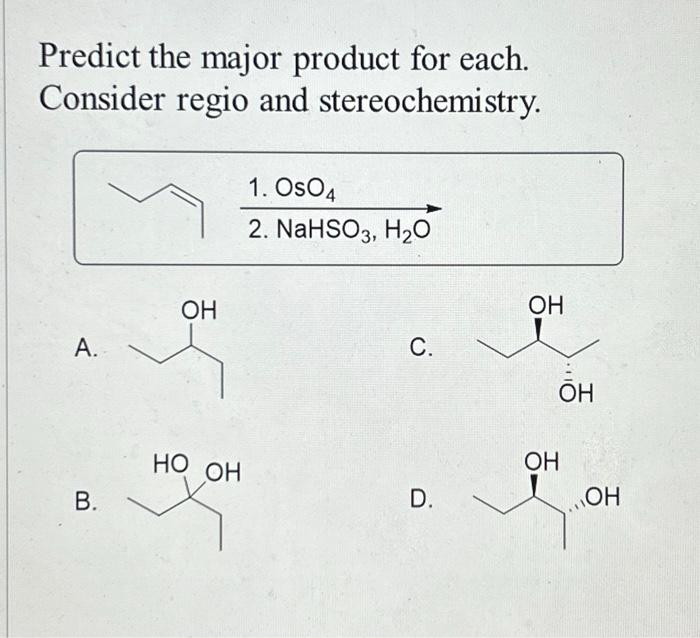 Solved Predict The Major Product For Each Consider Regio Chegg