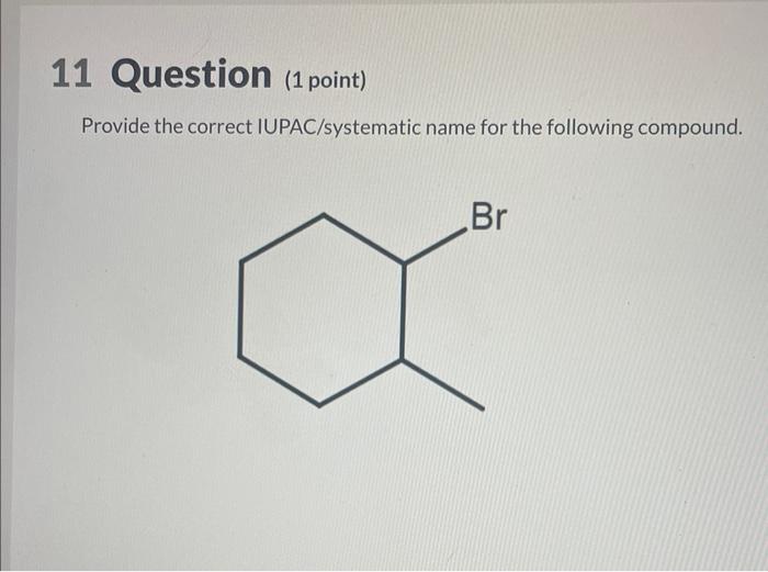 Solved Provide The Correct IUPAC Systematic Name For The Chegg