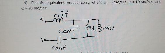 Solved 4 Find The Equivalent Impedance Zab When W 5 Chegg