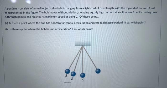 Solved A Pendulum Consists Of A Small Object Called A Bob Chegg