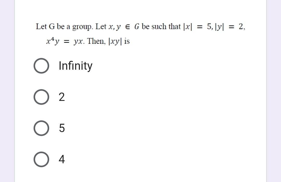 Solved Let G Be A Group Let X YG Be Such That X 5 Y 2 Chegg