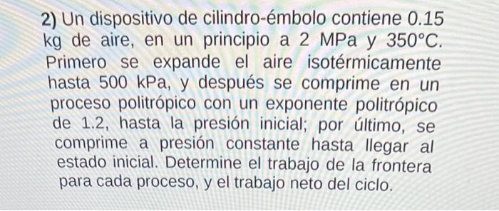 Resuelto Un Dispositivo De Cilindro Mbolo Contiene Kg Chegg