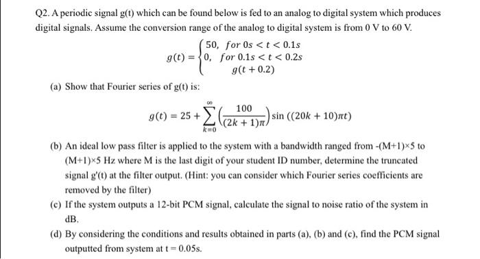 Solved Q A Periodic Signal G T Which Can Be Found Below Chegg