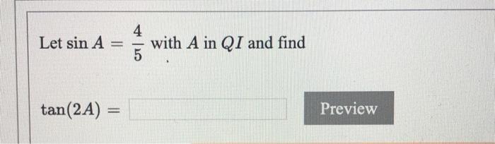 Solved Let Sin A With A In Qi And Find Sin A Preview Chegg