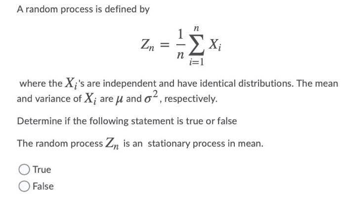 Solved A Random Process Is Defined By N Zn Xi N Where Chegg