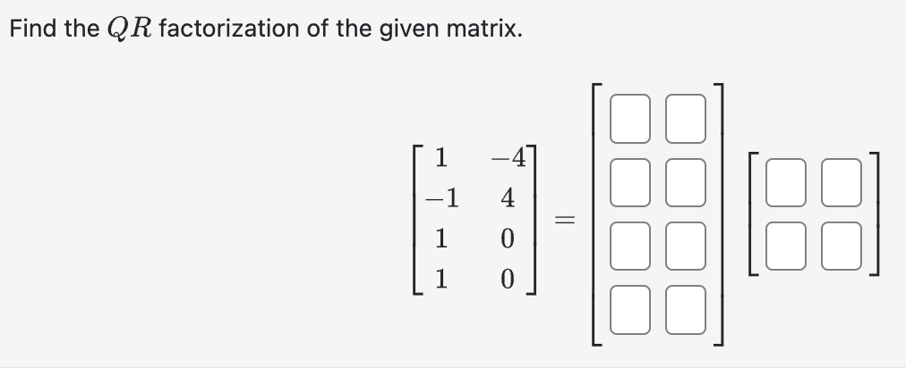 Solved Find The Qr Factorization Of The Given Chegg