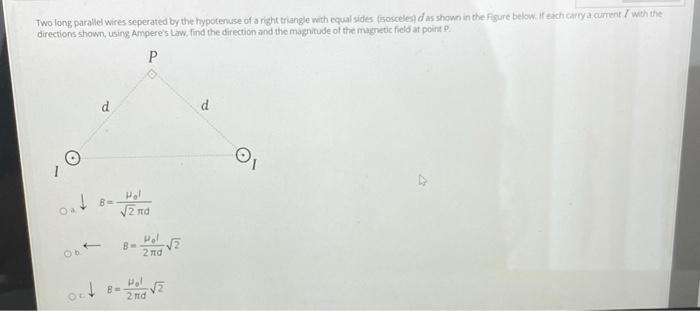 Solved Two Long Parallel Wires Seperated By The Hypoter Use Chegg