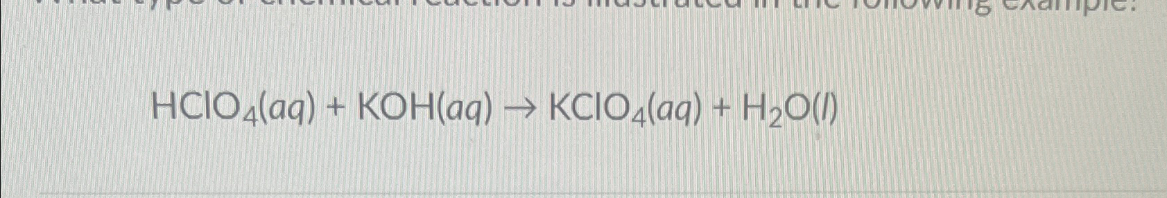 Solved Hclo Aq Koh Aq Kclo Aq H O L Chegg