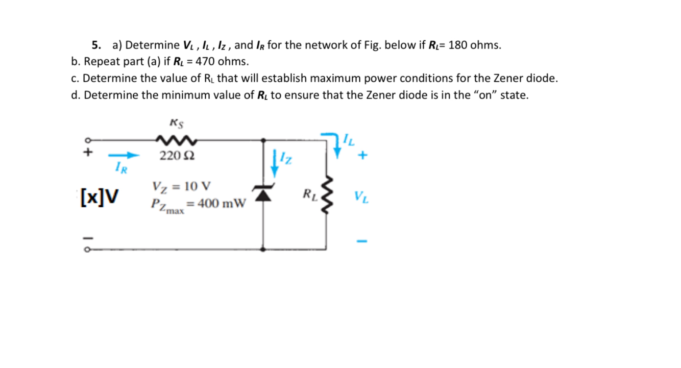 Solved A Determine VL IL IZ And IR For The Network Of Chegg