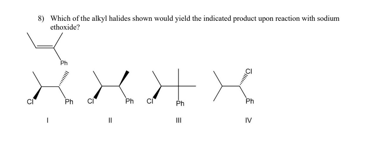 Solved Which Of The Alkyl Halides Shown Would Yield The Chegg