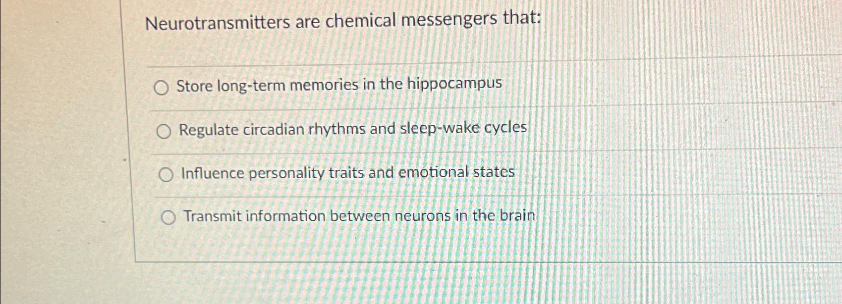 Solved Neurotransmitters Are Chemical Messengers That Store Chegg