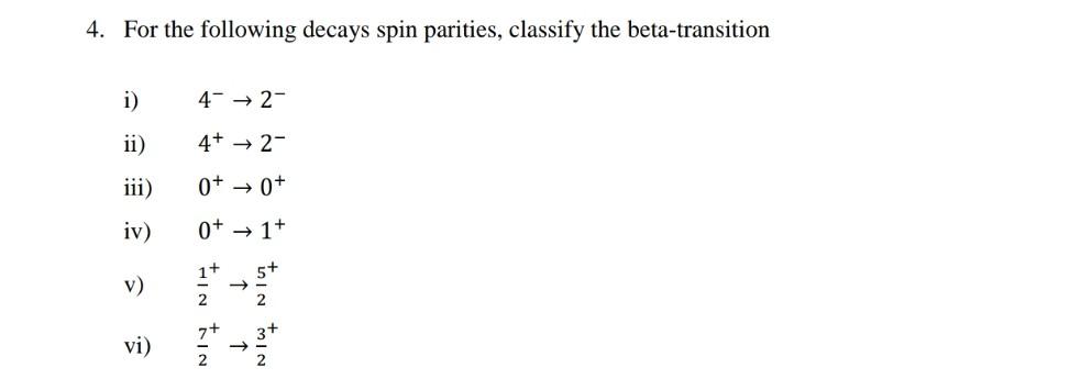 Solved For The Following Decays Spin Parities Classify Chegg