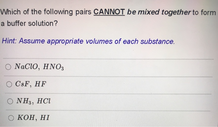 Solved Which Of The Following Pairs CANNOT Be Mixed Together Chegg