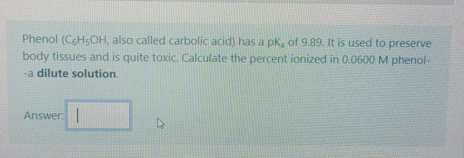 Solved Phenol C6H5OH Also Called Carbolic Acid Has A Pk Chegg