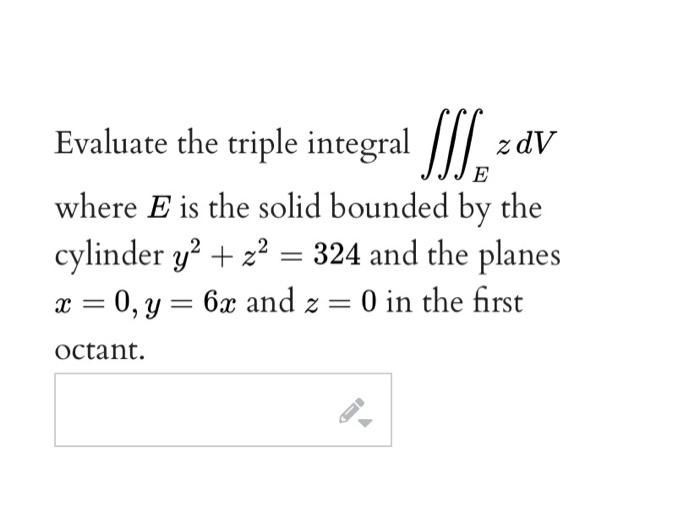 Solved Evaluate The Triple Integral 15 E ZdV Where E Is Chegg