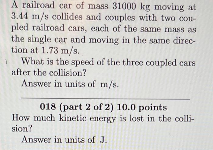 Solved A Railroad Car Of Mass Kg Moving At M S Chegg