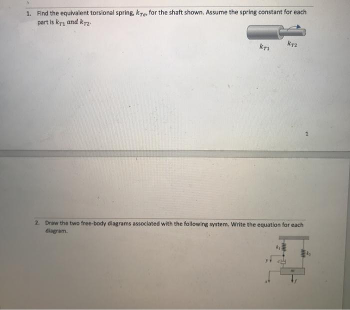 Solved Find The Equivalent Torsional Spring Kte For The Chegg