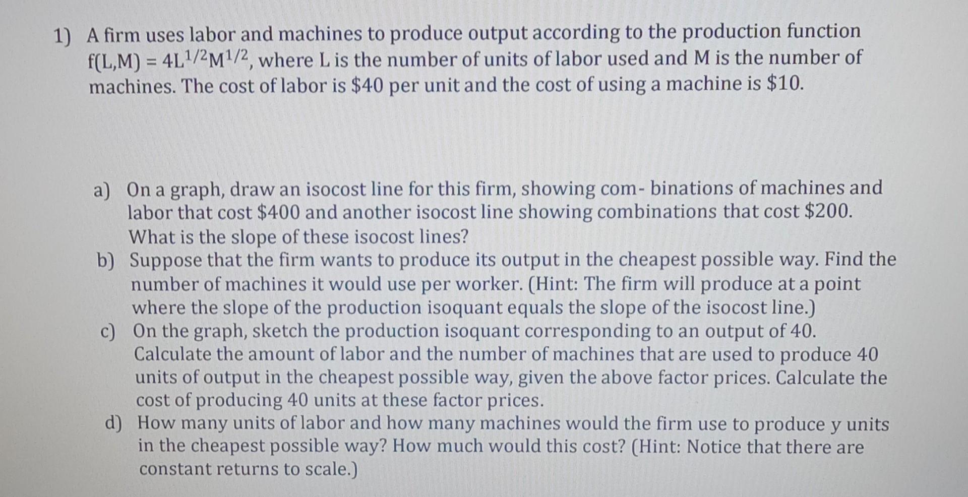 Solved 1 A Firm Uses Labor And Machines To Produce Output Chegg