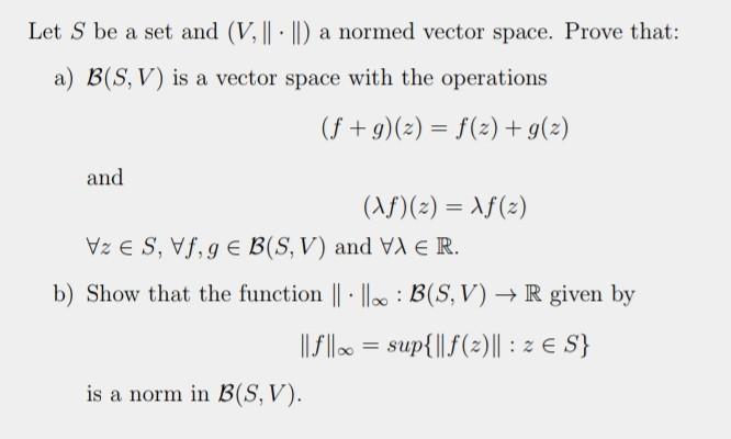 Solved Let S Be A Set And V D A Normed Vector Space Chegg