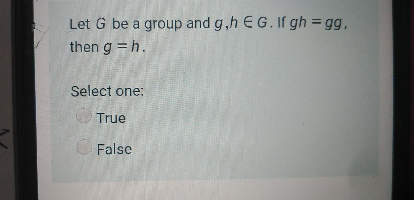 Solved Let G Be A Group And G H E G If Gh Gg Then G H Chegg