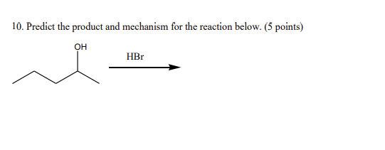 10 Predict The Product And Mechanism For The Chegg