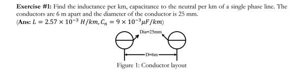 Solved Exercise Find The Inductance Per Km Capacitance Chegg