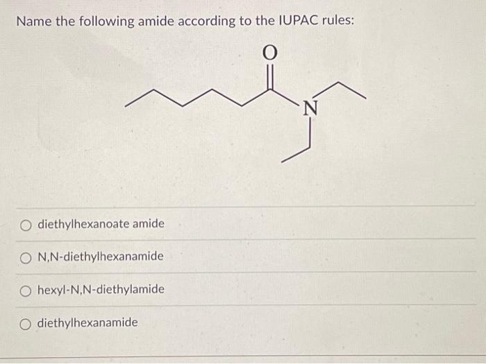 Solved Name The Following Amide According To The IUPAC Chegg