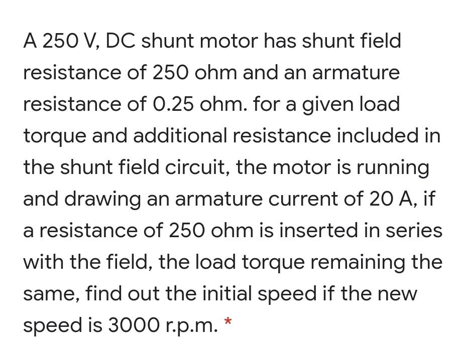 Solved A 250 V DC Shunt Motor Has Shunt Field Resistance Of Chegg