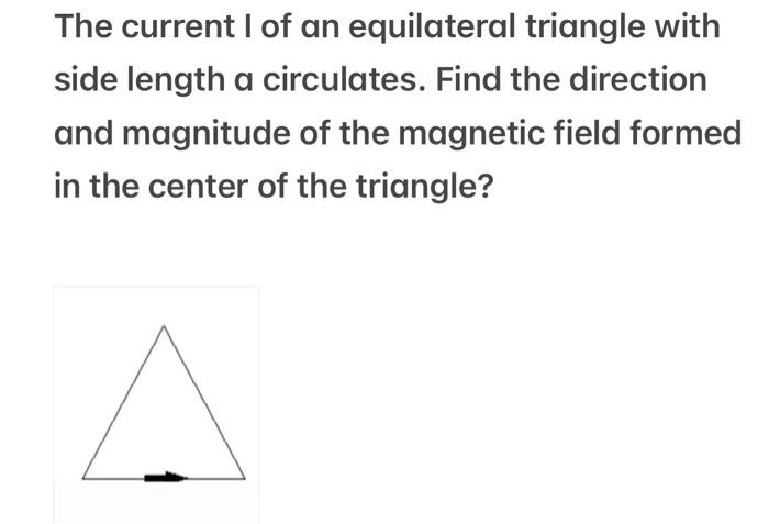 Solved The Current I Of An Equilateral Triangle With Side Chegg