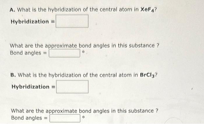 Solved A What Is The Hybridization Of The Central Atom