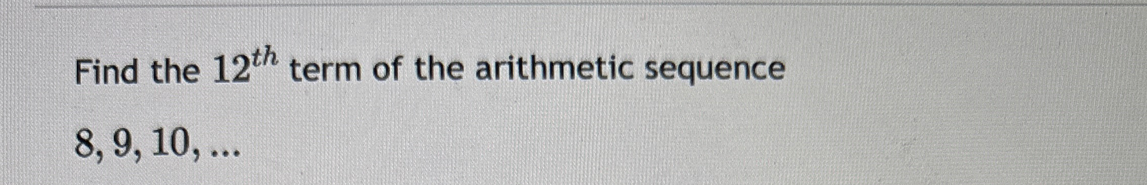 Solved Find The 12th Term Of The Arithmetic Chegg