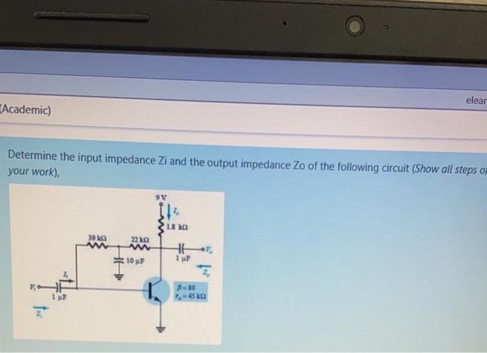 Solved Elear Academic Determine The Input Impedance Zi And Chegg