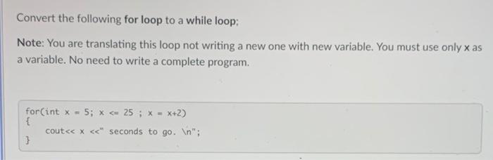 Solved Convert The Following While Loop To A For Loop Note Chegg