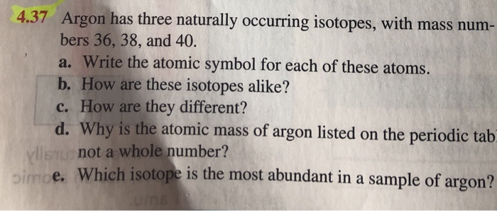 Solved 4 37 Argon Has Three Naturally Occurring Isotopes Chegg