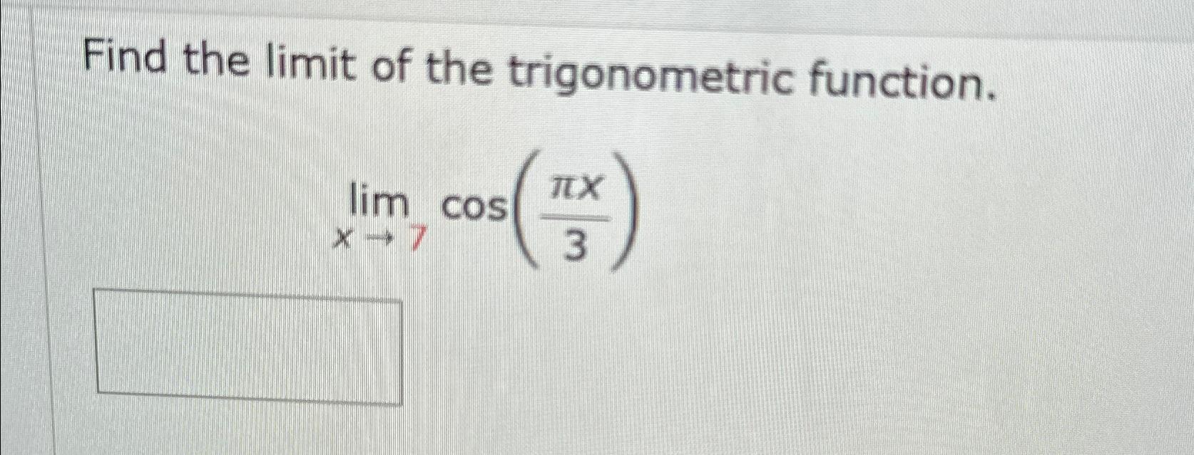 Solved Find The Limit Of The Trigonometric Chegg