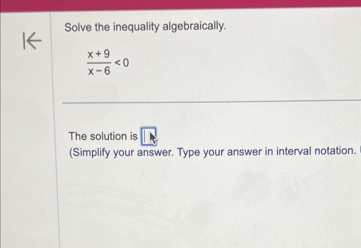 Solved Solve The Inequality Algebraically X 9x 6