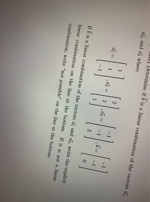 Solved Determine If B Is A Linear Combination Of The Chegg