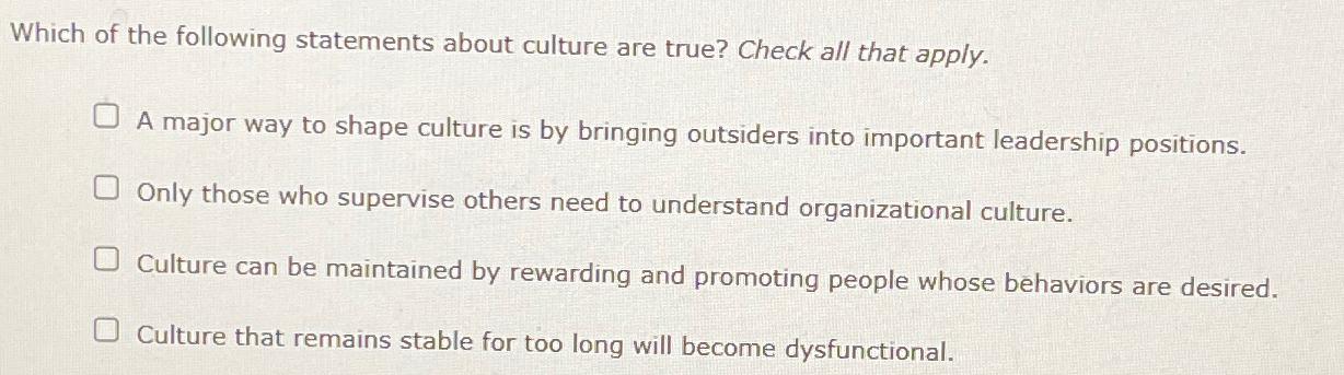 Solved Which Of The Following Statements About Culture Are Chegg