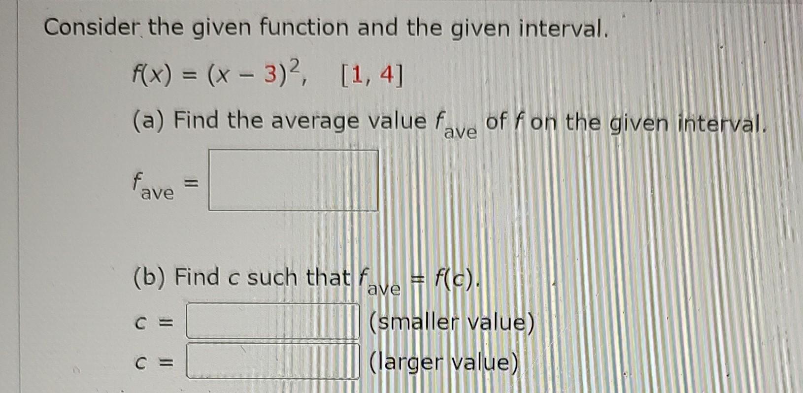 Solved Consider The Given Function And The Given Interval Chegg