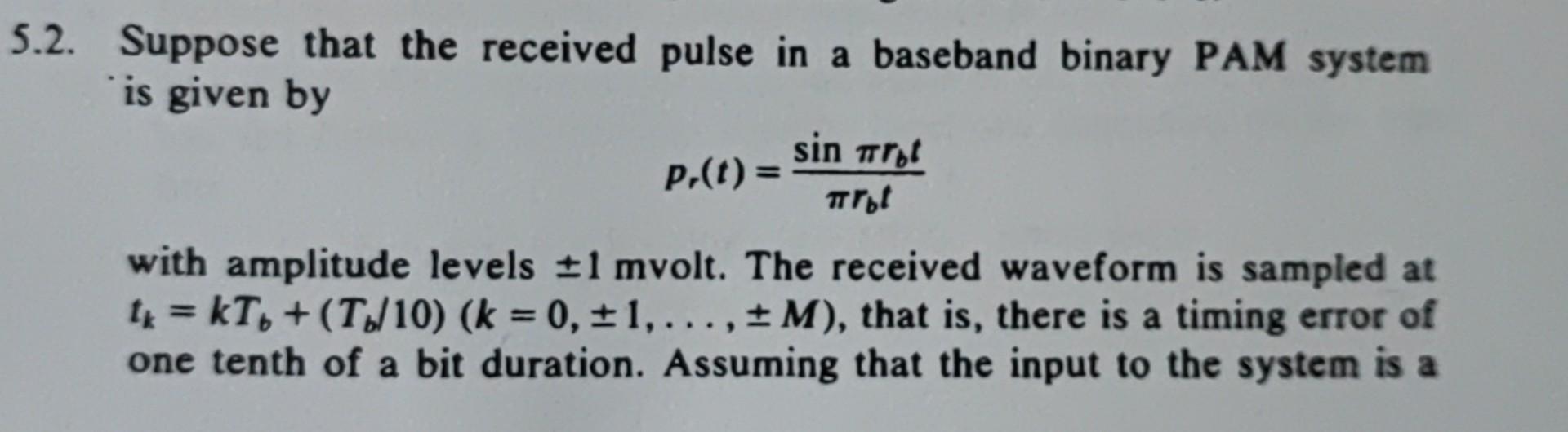 Suppose That The Received Pulse In A Baseband Chegg