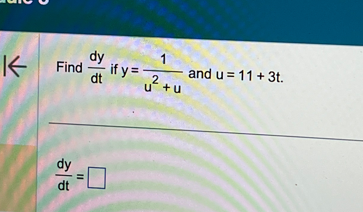 Solved Find Dydt If Y U U And U Tdydt Chegg