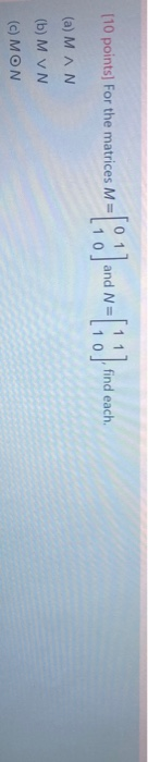 Solved 10 Points For The Matrices M O And N C1 Chegg