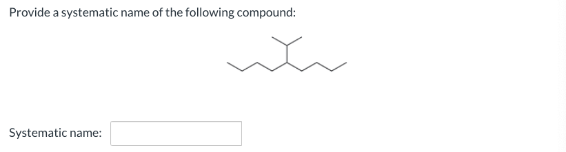 Solved Provide A Systematic Name Of The Following Chegg