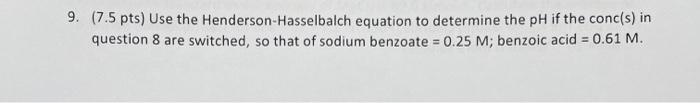 Solved 9 7 5 Pts Use The Henderson Hasselbalch Equation Chegg