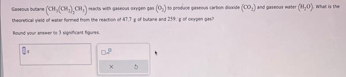 Solved Gaseous Butane Ch Ch Ch Reacts With Gaseou