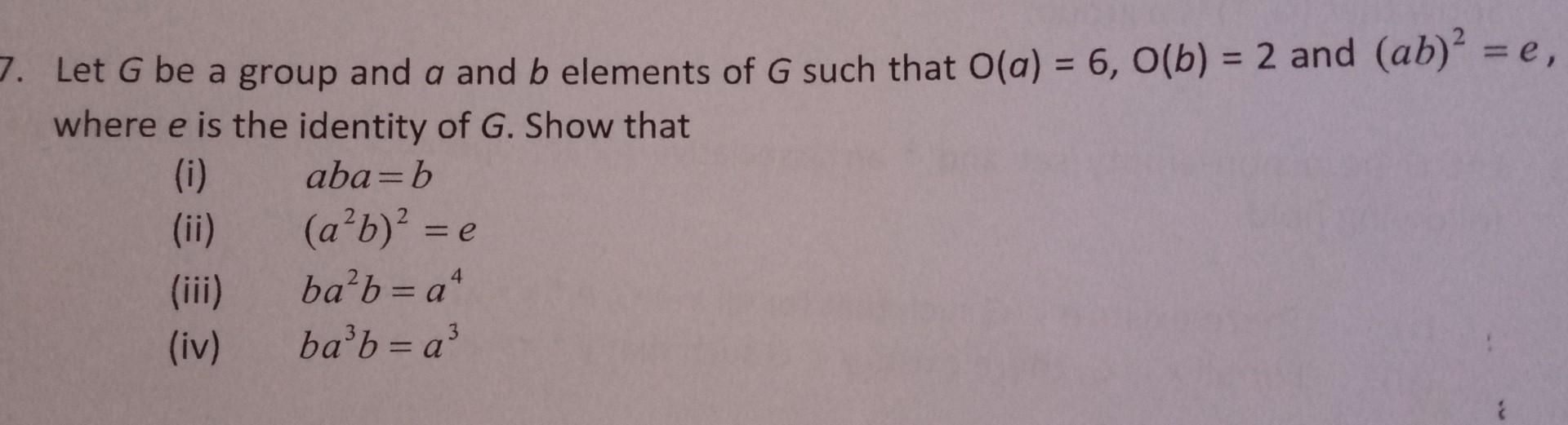 Solved Let G Be A Group And A And B Elements Of G Such That Chegg