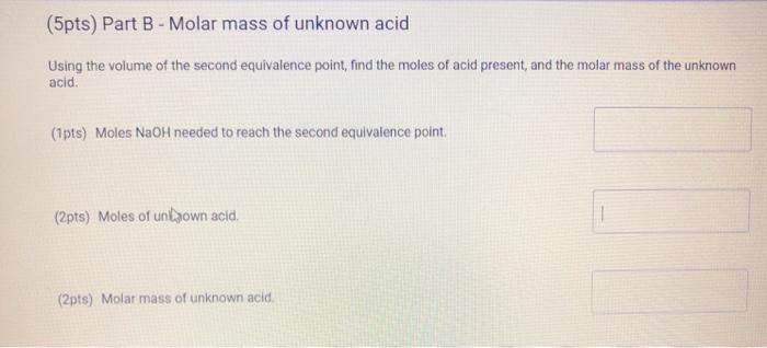 Solved 5pts Part B Molar Mass Of Unknown Acid Using The Chegg