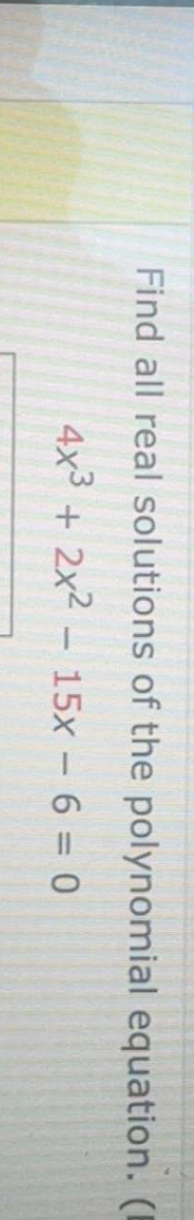 Solved Find All Real Solutions Of The Polynomial Chegg